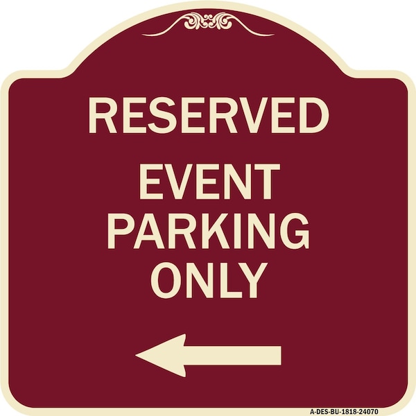 Signmission Event Parking Only With Left Arrow Heavy-Gauge Aluminum Architectural Sign, 18" x 18", BU-1818-24070 A-DES-BU-1818-24070 - main